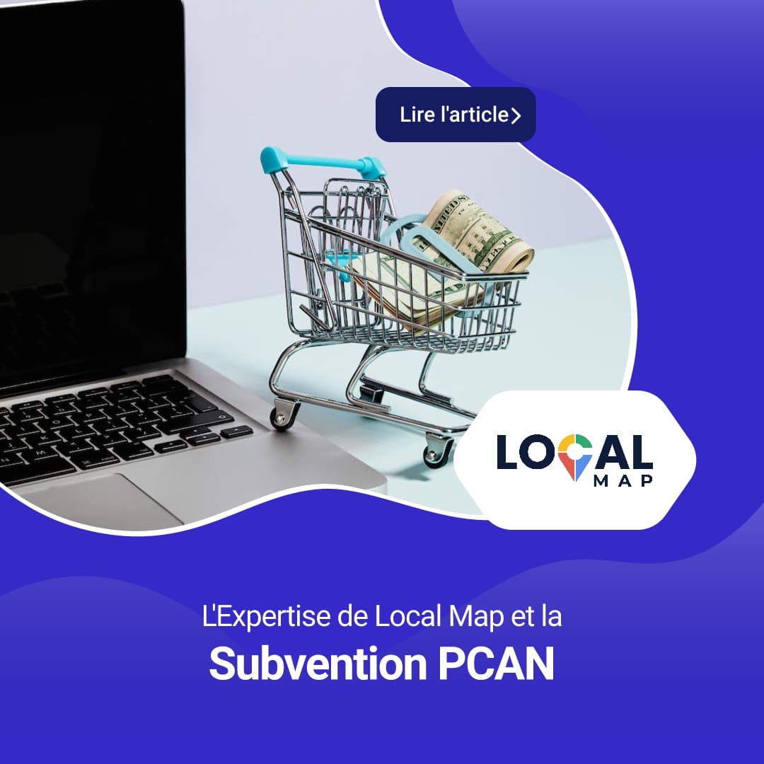 Subvention PCAN : Élevez Votre Visibilité en Ligne avec l'Expertise de Local Map