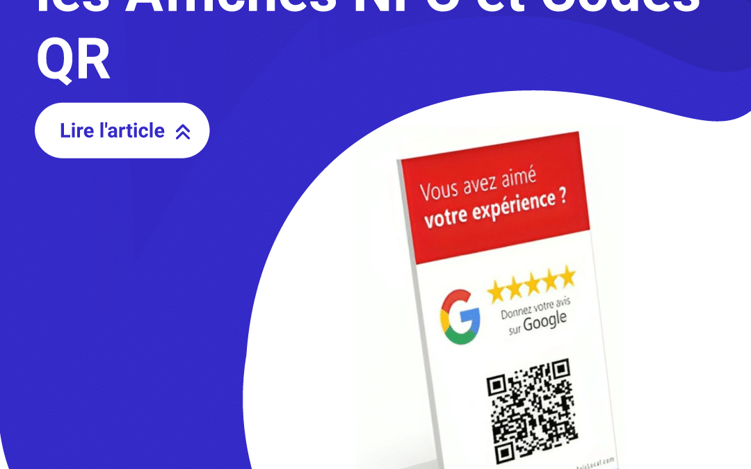 Optimisez Votre Visibilité en Ligne avec les Affiches NFC et Codes QR