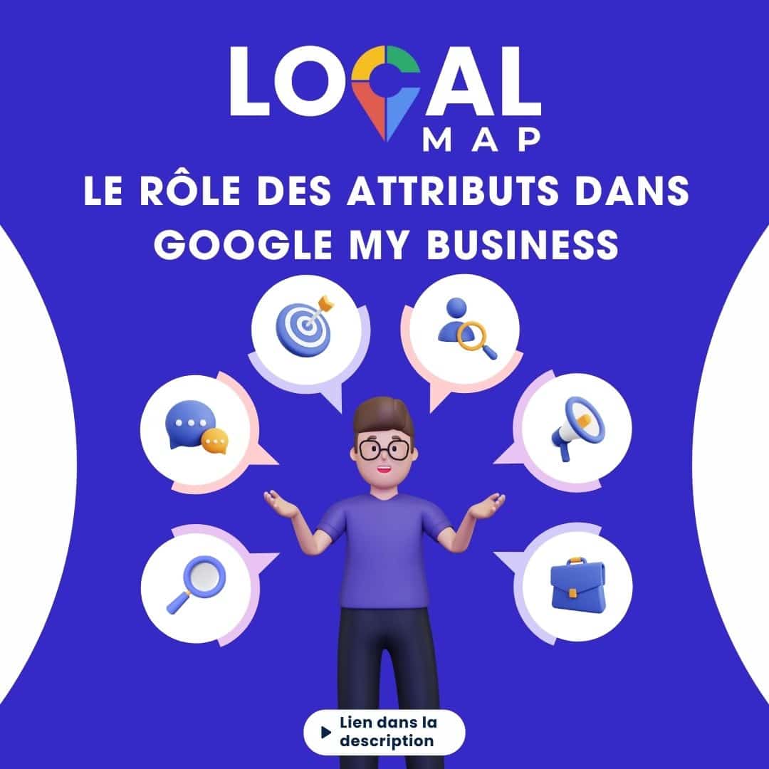 Le Rôle des Attributs dans Google My Business