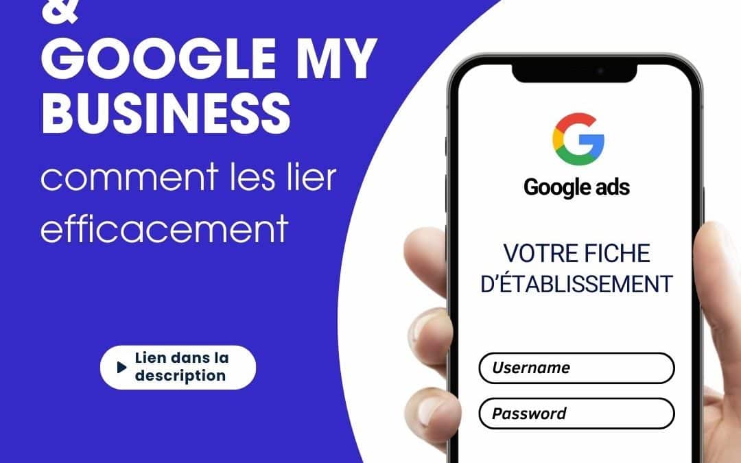L’intégration de Google My Business avec Google Ads