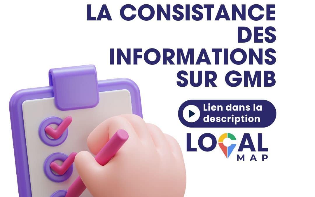 L’Importance de la Consistance des Informations sur GMB